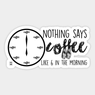 Nothing says coffee Sticker